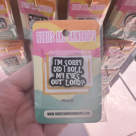 Roll my eyes out loud